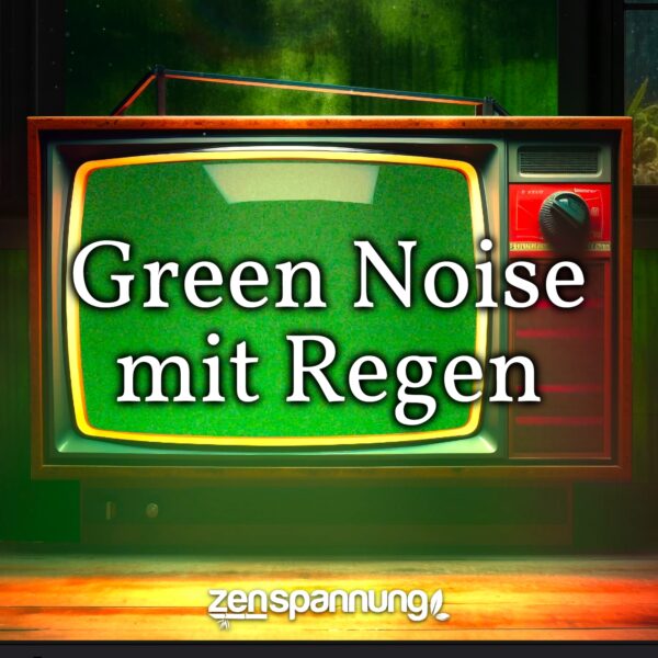 Green Noise (Grünes Rauschen) 8 Stunden MP3